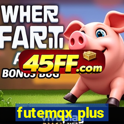 futemqx plus